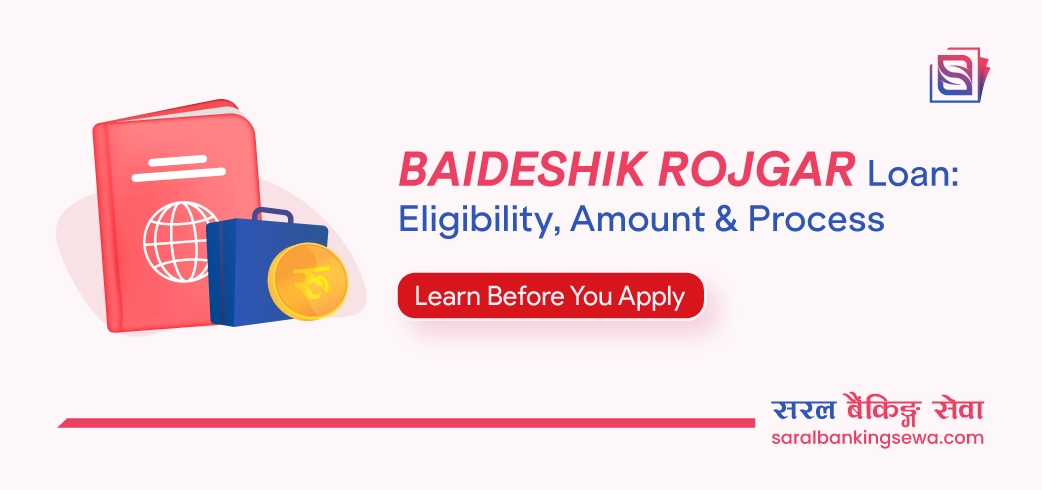 How to Apply for a Baideshik Rojgar Loan in Nepal? Step-by-Step Guide